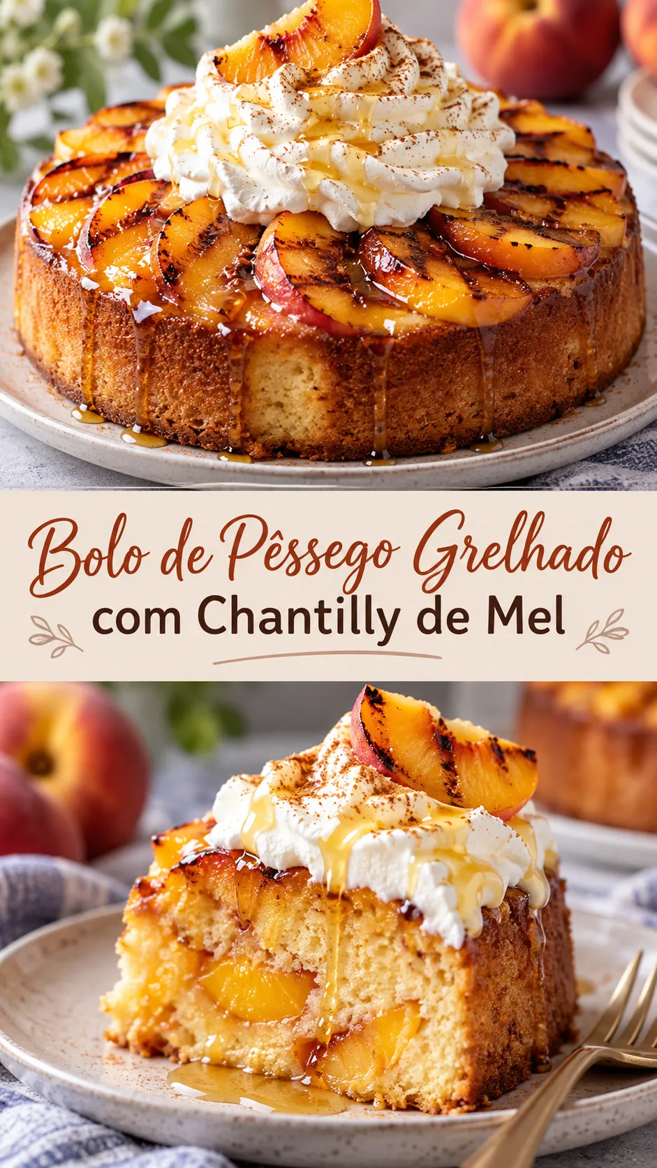 Imagem para o Pinterest com o título “Bolo de Pêssego Grelhado com Chantilly de Mel” e duas fotos da receita