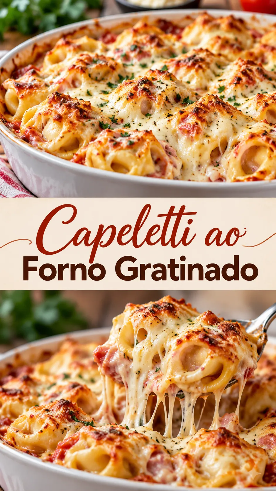 Imagem para o Pinterest com o título “Capeletti ao Forno Gratinado” e duas fotos da receita
