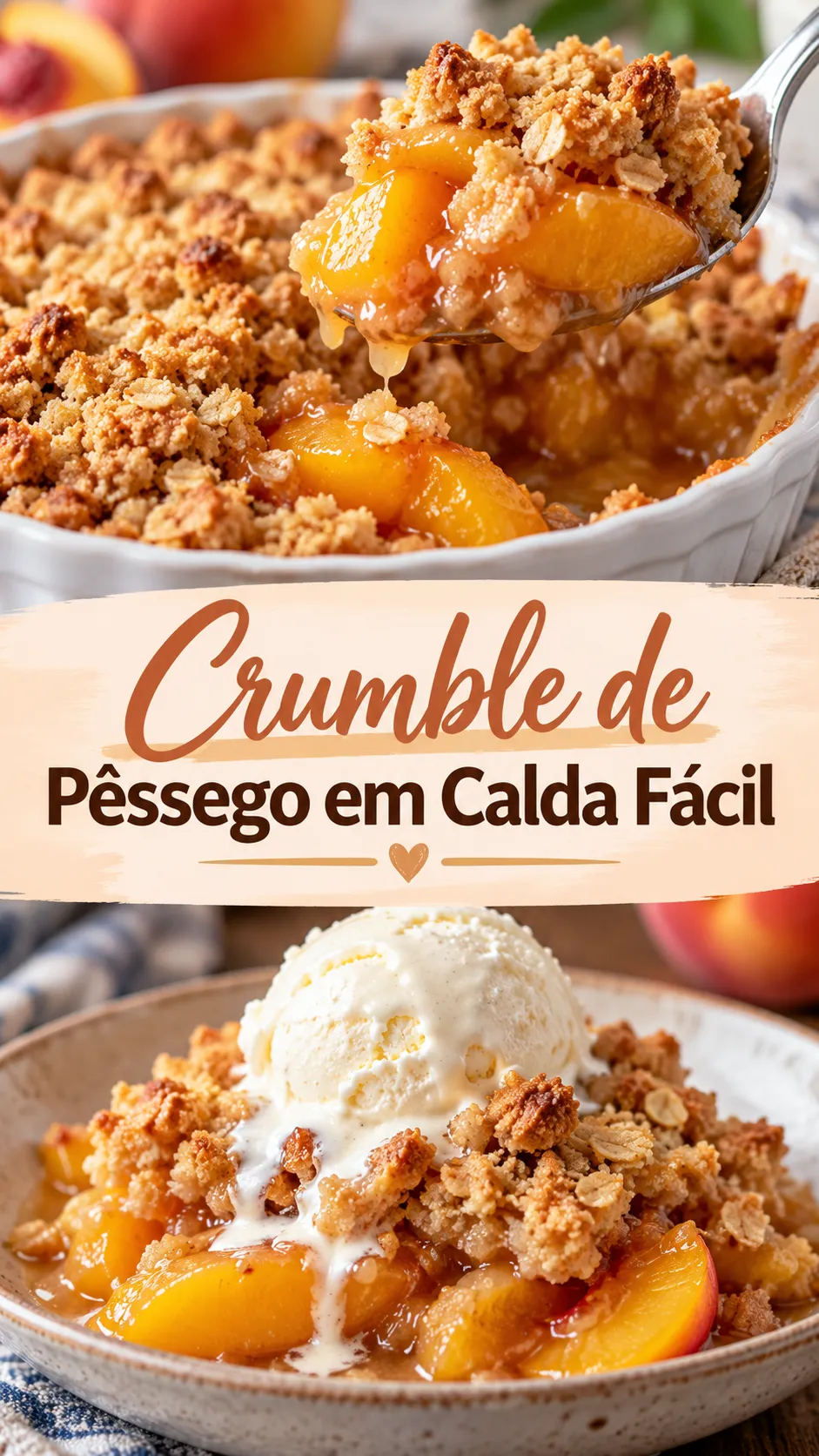 Imagem para o Pinterest com o título “Crumble de Pêssego em Calda Fácil” e duas fotos da receita