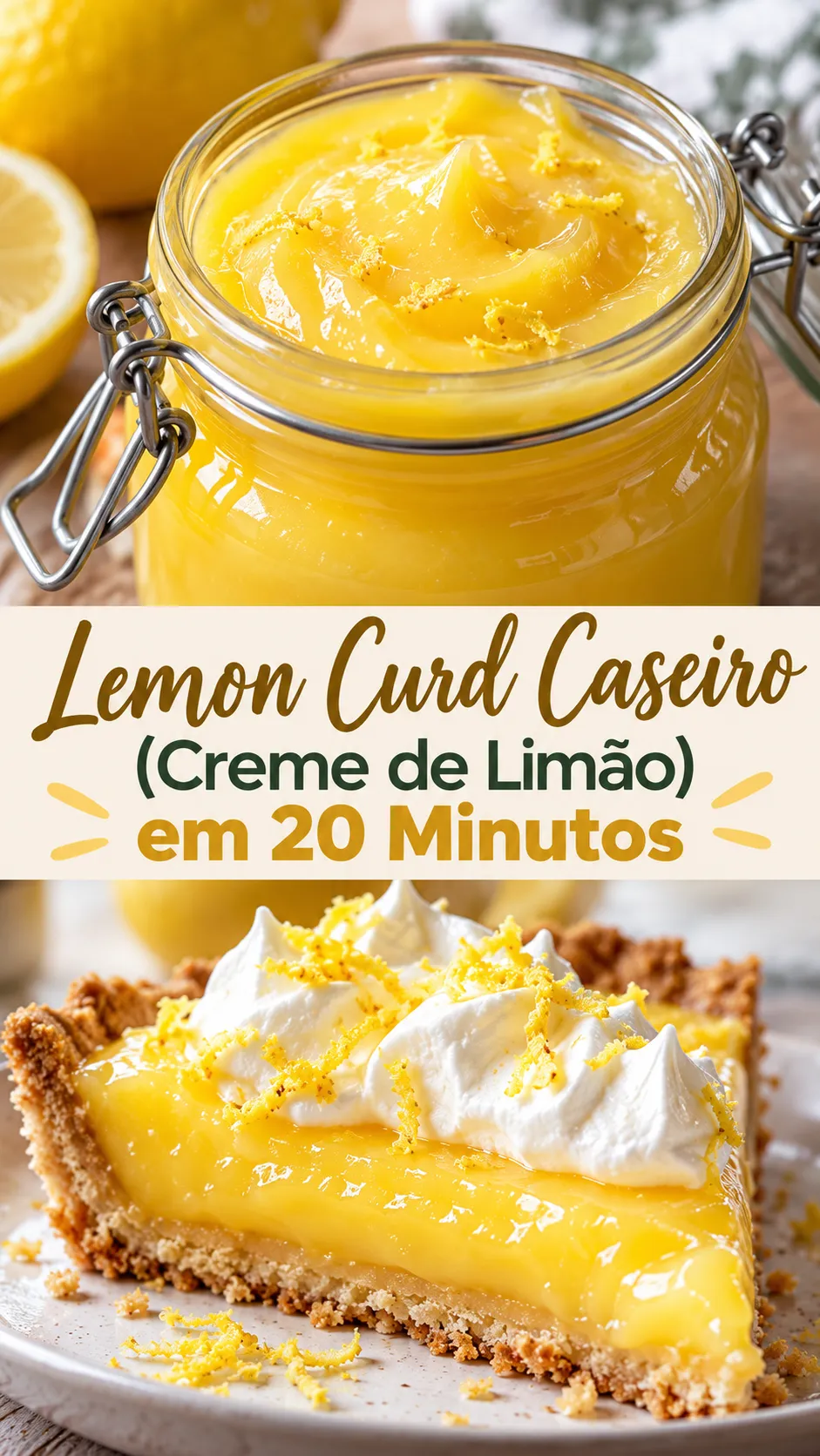 Imagem para o Pinterest com o título “Lemon Curd Caseiro (Creme de Limão) em 20 Minutos” e duas fotos da receita