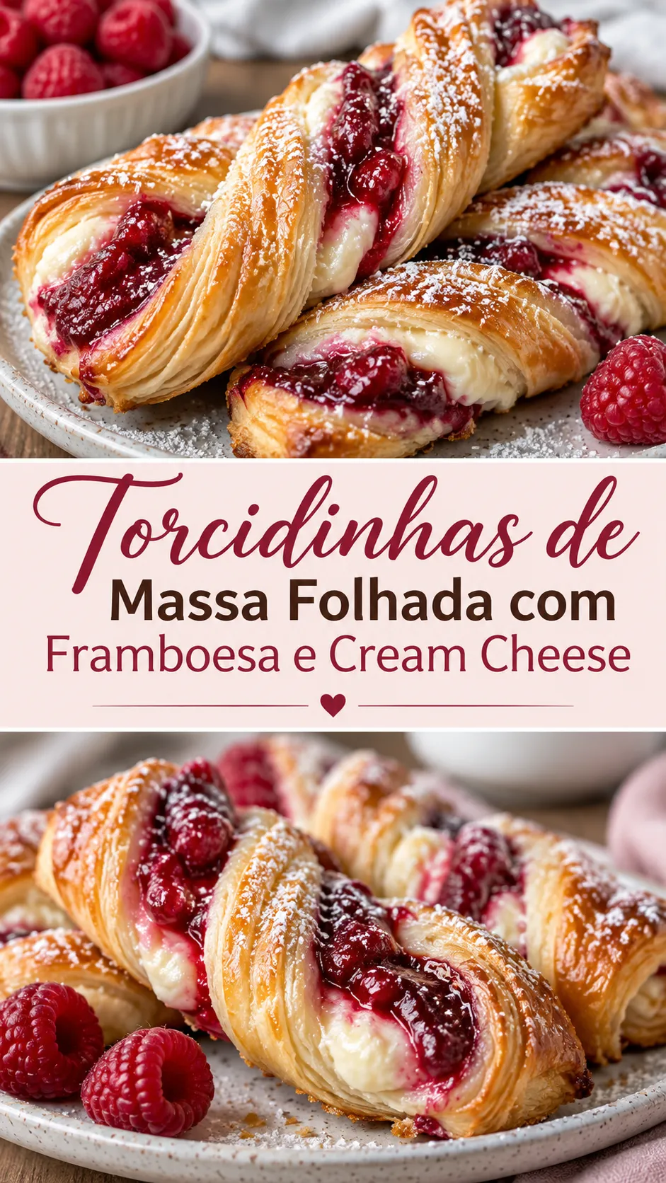 Imagem para o Pinterest com o título “Torcidinhas de Massa Folhada com Framboesa e Cream Cheese” e duas fotos da receita