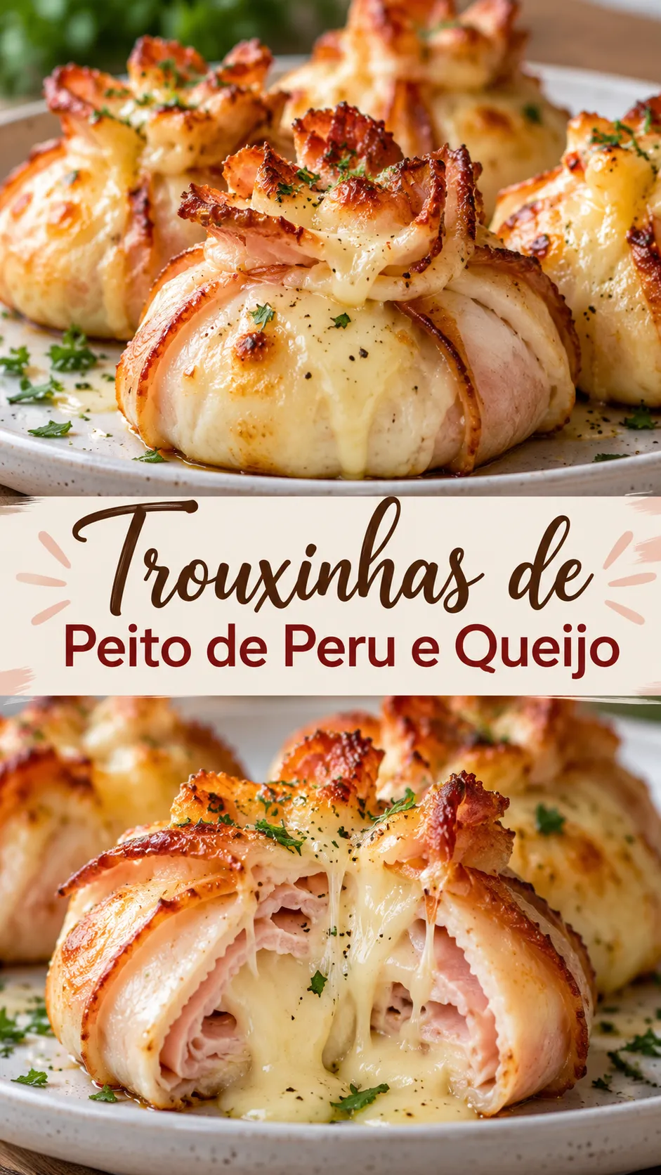 Imagem para o Pinterest com o título “Trouxinhas de Peito de Peru e Queijo” e duas fotos da receita
